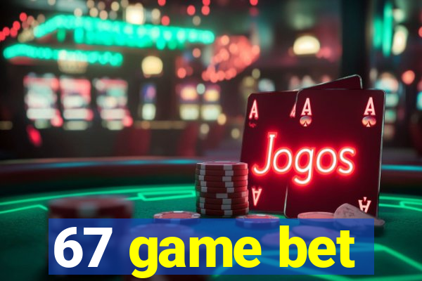 67 game bet