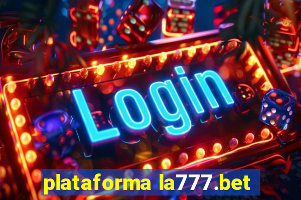 plataforma la777.bet