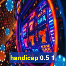 handicap 0.5 1