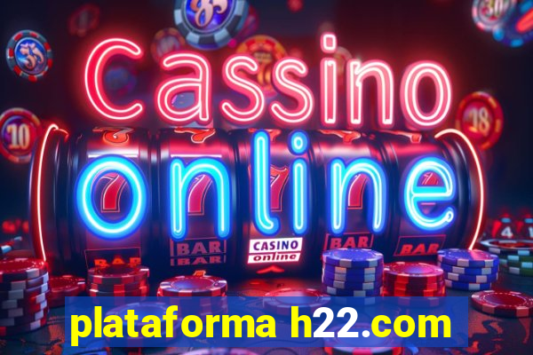 plataforma h22.com