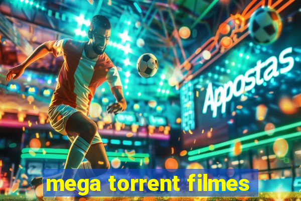 mega torrent filmes