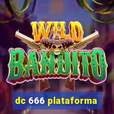 dc 666 plataforma