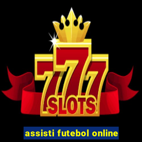 assisti futebol online