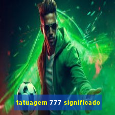 tatuagem 777 significado