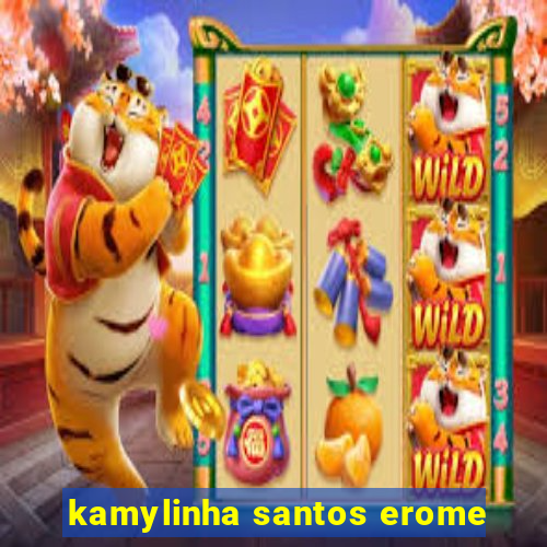 kamylinha santos erome