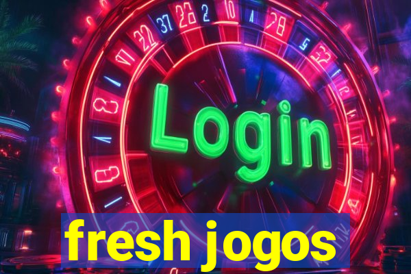 fresh jogos