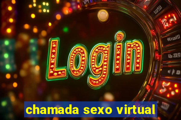 chamada sexo virtual