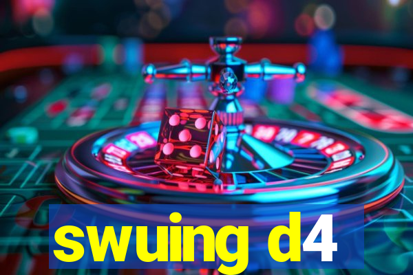 swuing d4