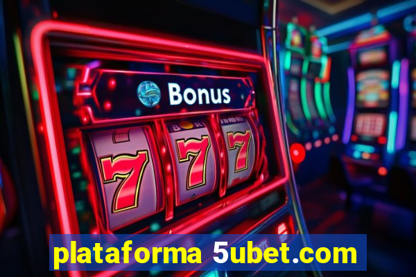 plataforma 5ubet.com