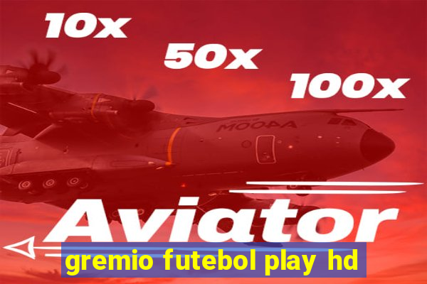 gremio futebol play hd