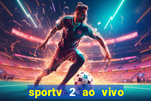 sportv 2 ao vivo mega canais