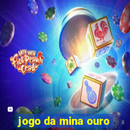 jogo da mina ouro