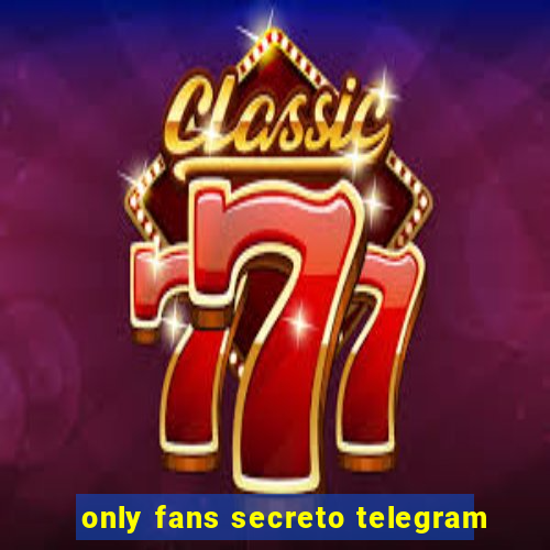 only fans secreto telegram