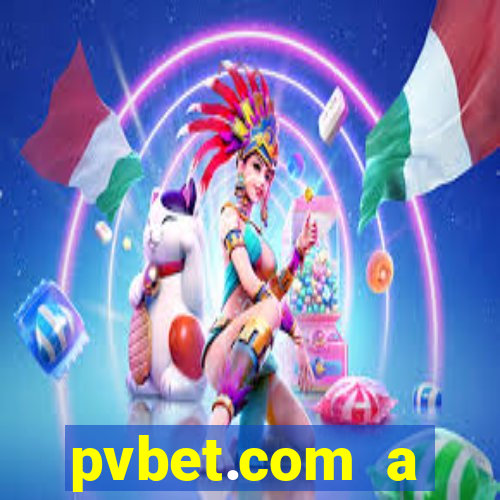 pvbet.com a plataforma de jogos de cassino