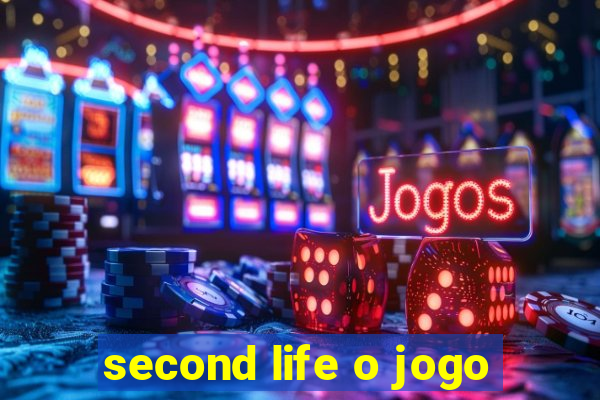 second life o jogo