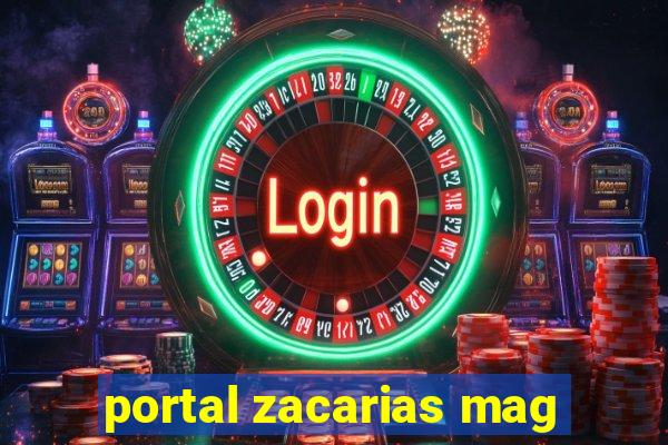 portal zacarias mag