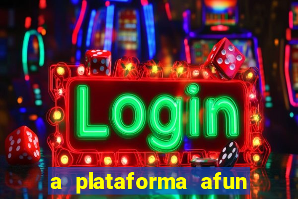 a plataforma afun paga mesmo