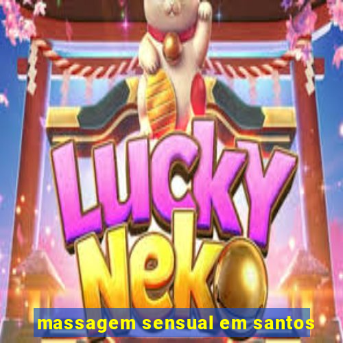 massagem sensual em santos