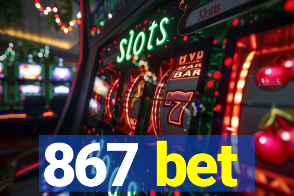 867 bet