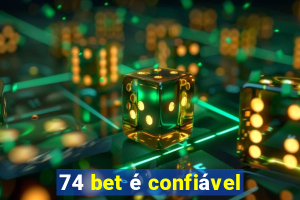 74 bet é confiável