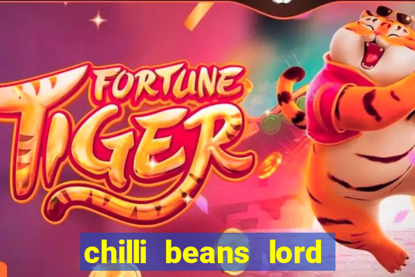 chilli beans lord of the rings