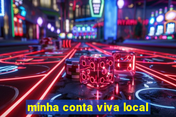 minha conta viva local