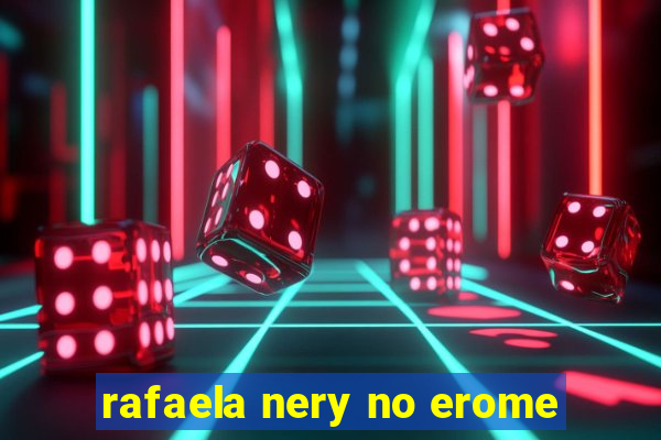 rafaela nery no erome