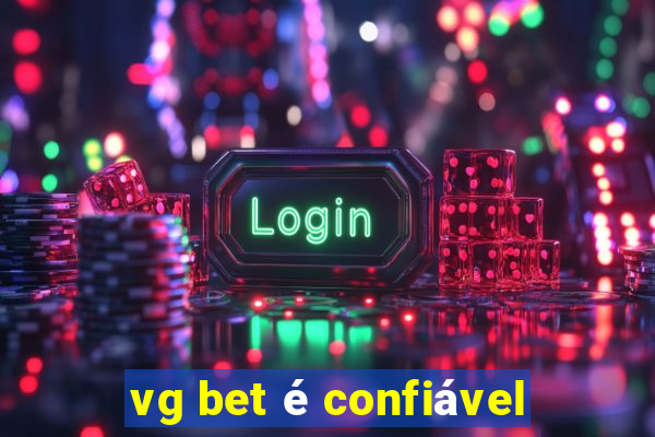 vg bet é confiável