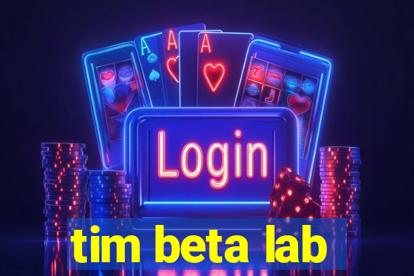 tim beta lab