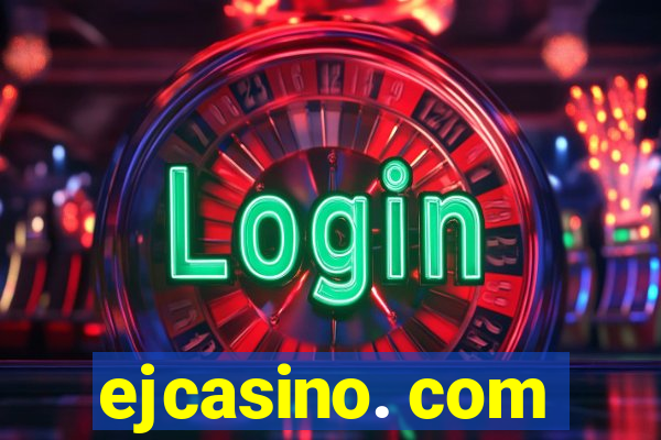 ejcasino. com