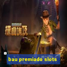 bau premiado slots