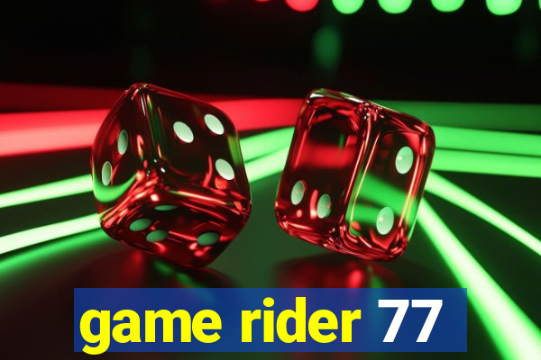 game rider 77