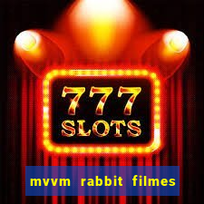 mvvm rabbit filmes e séries download