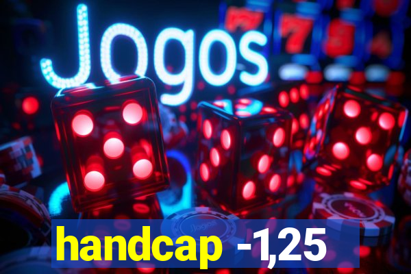 handcap -1,25