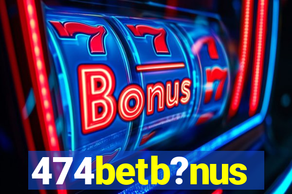 474betb?nus