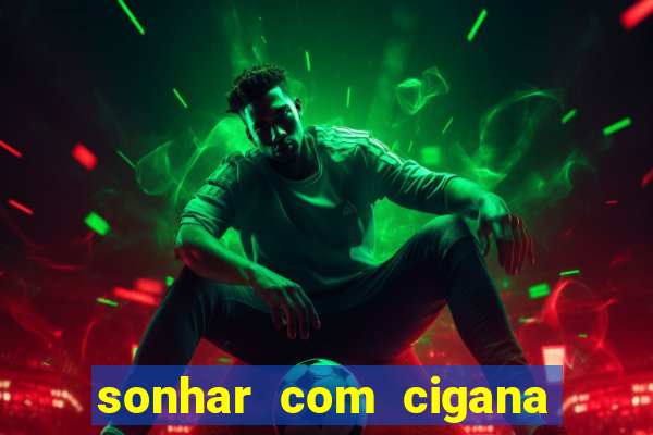 sonhar com cigana lendo cartas