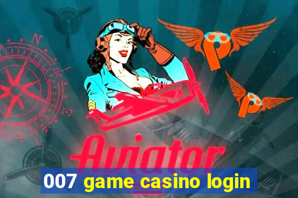 007 game casino login