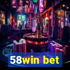 58win bet