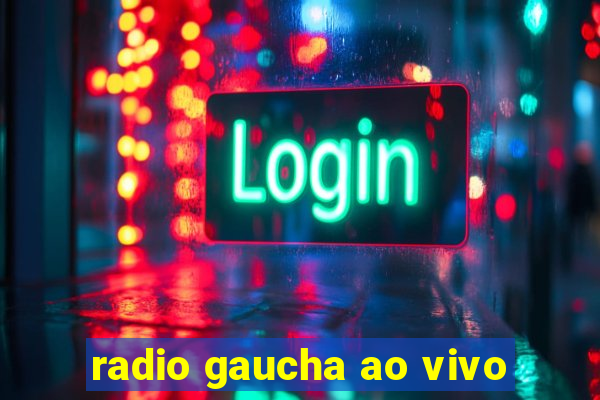 radio gaucha ao vivo