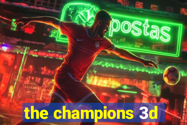 the champions 3d