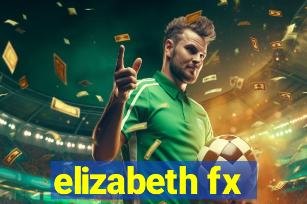 elizabeth fx