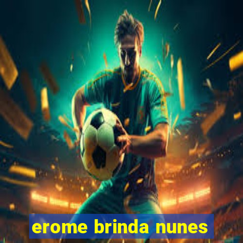 erome brinda nunes