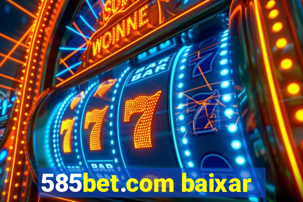 585bet.com baixar