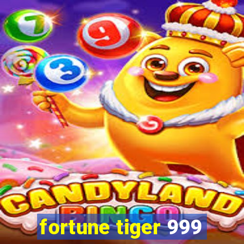 fortune tiger 999