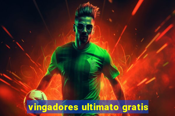 vingadores ultimato gratis