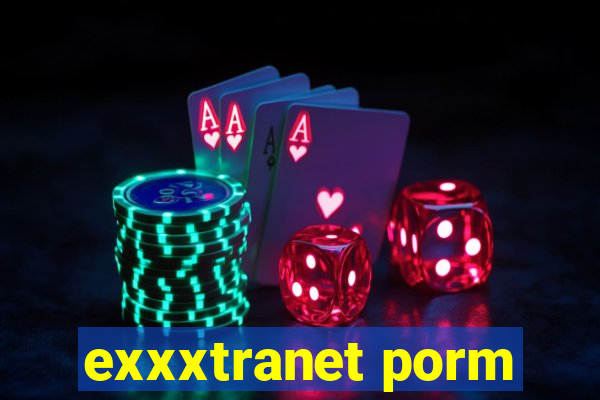 exxxtranet porm