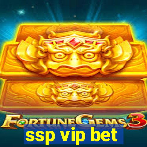 ssp vip bet