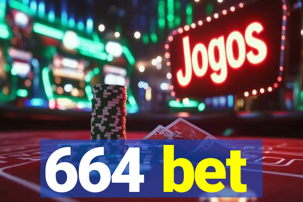 664 bet