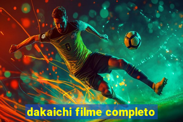 dakaichi filme completo