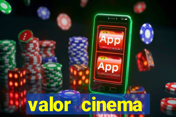 valor cinema shopping paralela